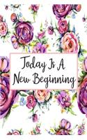 Today Is A New Beginning: Cute 12 Month Floral Agenda Organizer Calendar Schedule(12 6x9 Today Is a New Beginning Planner January 2020 - December 2020)