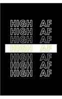 High AF: Funny Dumb Journal Gift For Him / Her - Softback Writing Book Notebook (6" x 9") 120 Lined Pages