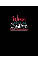 Wine Doesn't Ask Questions Wine Understands