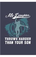 My Daughter Throws Harder Than Your Son: Funny Sports Journal - Notebook - Workbook For Softball, Fastpitch And Team Sports Fan - 6x9 - 120 Dot Grid Pages