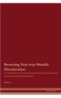 Reversing Your Iron Metallic Discoloration: The 30 Day Journal for Raw Vegan Plant-Based Detoxification & Regeneration with Information & Tips (Updated Edition) Volume 1