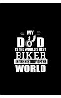 My Dad Is The World's Best Biker In The History Of The World