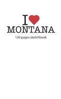 I love Montana sketchbook