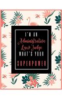 I'm An ADMINISTRATIVE LAW JUDGE, What's Your Superpower?: 2020-2021 Planner for ADMINISTRATIVE LAW JUDGE, 2-Year Planner With Daily, Weekly, Monthly And Calendar (January 2020 through December 2021)