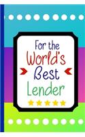 For the World's Best Lender