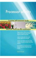 Processor affinity: Complete Self-Assessment Guide