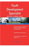 Youth Development Specialist RED-HOT Career Guide; 2585 REAL Interview Questions