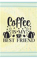 Coffee Is My Best Friend