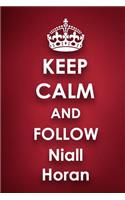 Keep Calm and Follow Niall Horan