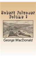 Robert Falconer Volume 1