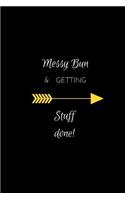 Messy bun & getting stuff done
