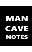 Man Cave Notes Composition Book For Men White Font On Black Design: (Notebook, Diary, Blank Book)(Fun Gift Ideas for Guys)