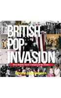 British Pop Invasion: How British Music Conquered the Sixties