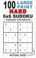 100 Large Print Hard 6x6 Sudoku Puzzles for Adults