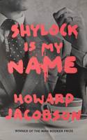 Shylock is My Name: The Merchant of Venice Retold (Hogarth Shakespeare)(Hogarth Shakespeare)