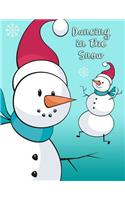 Dancing in the Snow: Blank Activity Books Containing Tic-Tac-Toe, Dot Grid, Blank Doodle and Lined Writing Paper with a Colorful Christmas Cover and Personalizing Label.