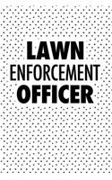 Lawn Enforcement Officer