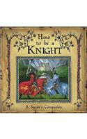 How To Be A Knight