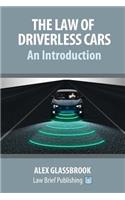 The Law of Driverless Cars: An Introduction