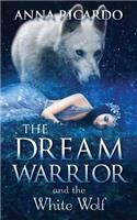 The Dream Warrior and the White Wolf