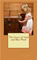Grace of God and Blue Wool