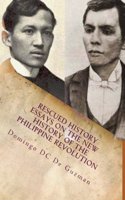 Rescued History: Essays on the New History of the Philippine Revolution