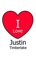 I Love Justin Timberlake: White Notebook/Journal for Writing 100 Pages Justin Timberlake Gift for Men, Women, Boys & Girls