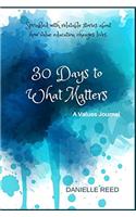 30 Days to What Matters (Full Colour): A Values Journal