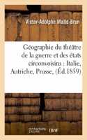 Géographie du théâtre de la guerre et des états circonvoisins