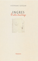 Ingres: Erotic Drawings: Erotic Drawings