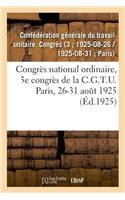 Congrès National Ordinaire, 3e Congrès de la C.G.T.U. Paris, 26-31 Août 1925
