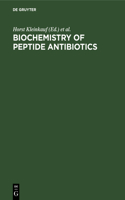 Biochemistry of Peptide Antibiotics: Recent Advances in the Biotechnology of ß-Lactams and Microbial Bioactive Peptides