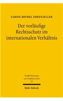Der vorläufige Rechtsschutz im internationalen Verhältnis: Grundlagen(39 Veröffentlichungen zum Verfahrensrecht)