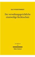 Der Verwaltungsgerichtliche Einstweilige Rechtsschutz