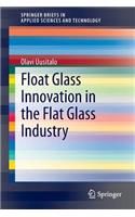 Float Glass Innovation in the Flat Glass Industry