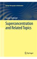 Superconcentration and Related Topics