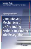 Dynamics and Mechanism of DNA-Bending Proteins in Binding Site Recognition: (Springer Theses)