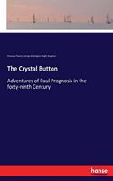 Crystal Button: Adventures of Paul Prognosis in the forty-ninth Century