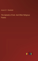 Uplands of God. And Other Religious Poems