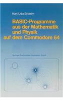 BASIC-Programme aus der Mathematik und Physik auf dem Commodore 64: (German)
