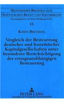 Vergleich der Besteuerung deutscher und franzoesischer Kapitalgesellschaften unter besonderer Beruecksichtigung der ertragsunabhaengigen Besteuerung