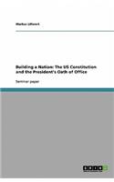 Building a Nation: The US Constitution and the President's Oath of Office(English)