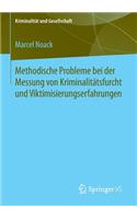 Methodische Probleme Bei Der Messung Von Kriminalitätsfurcht Und Viktimisierungserfahrungen