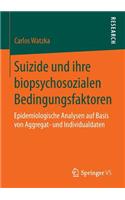 Suizide und ihre biopsychosozialen Bedingungsfaktoren