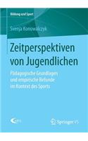 Zeitperspektiven von Jugendlichen: Pädagogische Grundlagen und empirische Befunde im Kontext des Sports(11 Bildung und Sport)