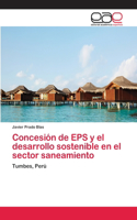 Concesión de EPS y el desarrollo sostenible en el sector saneamiento