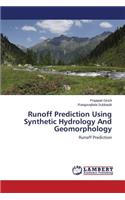 Runoff Prediction Using Synthetic Hydrology And Geomorphology