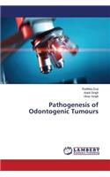 Pathogenesis of Odontogenic Tumours