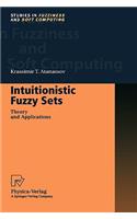 Intuitionistic Fuzzy Sets: Theory and Applications(35 Studies in Fuzziness and Soft Computing)