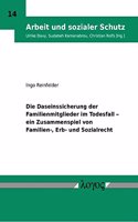 Daseinssicherung Der Familienmitglieder Im Todesfall - Ein Zusammenspiel Von Familien-, Erb- Und Sozialrecht